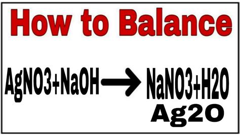 AgNO3 + NaOH = Ag2O + NaNO3 + H2O .